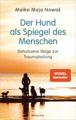 ISBN 9783442394050: Der Hund als Spiegel des Menschen - Behutsame Wege zur Traumaheilung