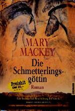 Mary Mackey: Schmetterlingsgöttin, Die, Mary Mackey: Schmetterlingsgöttin, Die,