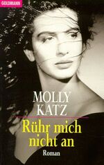 Molly Katz: Rühr mich nicht an. ( Tb)