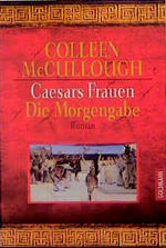 ISBN 9783442441624: Caesars Frauen Die Morgengabe ( Cäsars Frauen Band 2) [L2t]