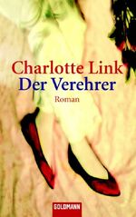 ISBN 9783442442546: Der Verehrer Link, Charlotte