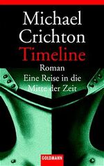 Michael Crichton: Timeline - Eine Reise 