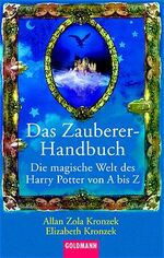 ISBN 9783442451531: Das Zauberer-Handbuch – Die magische Welt der Joanne K. Rowling von A bis Z