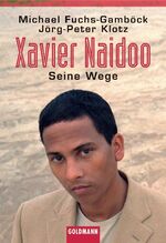 ISBN 9783442453177: Xavier Naidoo – Seine Wege