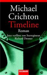 ISBN 9783442455751: Timeline – Roman Jetzt verfilmt von Starregisseur Richard Donner