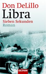 ISBN 9783442455980: Libra: Sieben Sekunden Roman DeLillo, Don; Lillo, Don de und Hermann, Hans