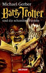 ISBN 9783442458158: Barry Trotter und die schamlose Parodie