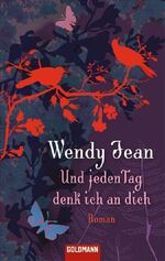 ISBN 9783442463626: Und jeden Tag denk ich an dich