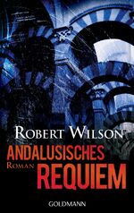 ISBN 9783442468027: Andalusisches Requiem (Javier Falcón, Band 4) Wilson, Robert and Lutze, Kristian