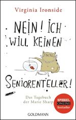 ISBN 9783442468683: Nein! Ich will keinen Seniorenteller: Das Tagebuch der Marie Sharp (Virginia Ironside: Die Tagebücher der Marie Sharp, Band 1)