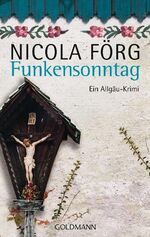 ISBN 9783442470181: Funkensonntag - ein Allgäu-Krimi