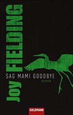 ISBN 9783442471973: Sag Mami Goodbye – Roman