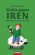 ISBN 9783442473069: Nichts gegen Iren - Psychogramm eines komischen Volkes