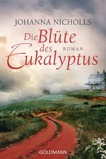 ISBN 9783442473724: Die Blüte des Eukalyptus