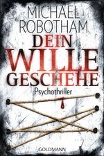 ISBN 9783442474585: Dein Wille geschehe: Joe O'Loughlins 4. Fall: Psychothriller (Joe O'Loughlin und Vincent Ruiz, Band 4) Psychothriller