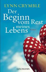 ISBN 9783442476534: Der Beginn vom Rest meines Lebens