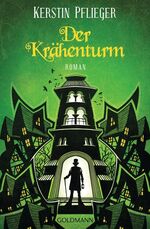 ISBN 9783442476794: Der Krähenturm : Roman. Goldmann ; 47679