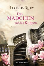 Lucinda Riley: Das Mädchen auf den Klipp Lucinda Riley: Das Mädchen auf den Klipp