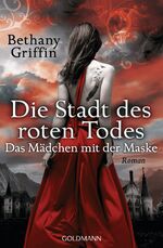 ISBN 9783442478194: Das Mädchen mit der Maske 01 -- Die Stadt des roten Todes