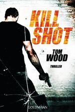 ISBN 9783442478941: Kill Shot - Victor 4 - Thriller