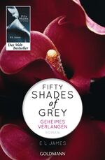 Fifty Shades of Grey - Geheimes Verlangen - Band 1 - Roman