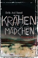 ISBN 9783442481170: Krähenmädchen. Psychothriller (Die Victoria-Bergman-Trilogie, Band 1) Broschiert – 21. Juli 2014von Erik Axl Sund (Autor), Wibke Kuhn (Übersetzer)