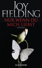 ISBN 9783442481569: Nur wenn du mich liebst