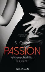 ISBN 9783442482467: Passion. Leidenschaftlich begehrt - Passion 1 - Erotischer Roman