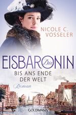 ISBN 9783442483952: Die Eisbaronin – Bis ans Ende der Welt Roman