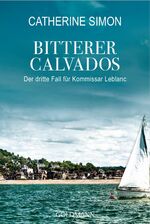 ISBN 9783442485406: Bitterer Calvados - Der dritte Fall für Kommissar Leblanc - bk2124