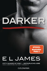 ISBN 9783442487936: Darker - Fifty Shades of Grey. Gefährliche Liebe von Christian selbst erzählt – Roman