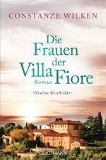 ISBN 9783442488063: Die Frauen der Villa Fiore 1 - Giulias Geschichte - Roman