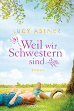 ISBN 9783442489558: Weil wir Schwestern sind – Roman