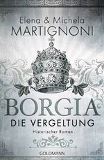 ISBN 9783442489626: Borgia - Die Vergeltung – Historischer Roman