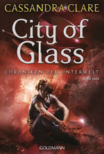 ISBN 9783442490042: City of Glass - Chroniken der Unterwelt 3