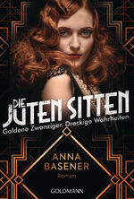 ISBN 9783442490981: Die juten Sitten - Goldene Zwanziger. Dreckige Wahrheiten