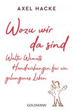 ISBN 9783442491360: Wozu wir da sind. Walter Wemuts Handreichungen für ein gelungenes Leben