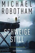 ISBN 9783442491452: Schweige still: Psychothriller (Cyrus Haven, Band 1)