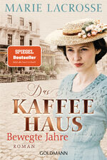 ISBN 9783442493555: Das Kaffeehaus - Bewegte Jahre - Roman - Die Kaffeehaus-Saga 1