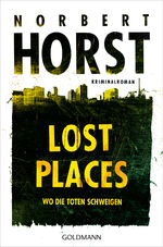 ISBN 9783442493678: Lost Places – Wo die Toten schweigen - Kriminalroman