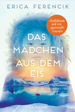 ISBN 9783442494750: Das Mädchen aus dem Eis – Roman