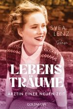 ISBN 9783442494941: Lebensträume. Ärztin einer neuen Zeit | Roman | Svea Lenz | Taschenbuch | 600 S. | Deutsch | 2025 | Goldmann | EAN 9783442494941