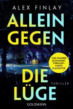 ISBN 9783442495672: Allein gegen die Lüge | Thriller - 'Ein wahrer Ausnahmethriller!' Karin Slaughter | Alex Finlay | Taschenbuch | 496 S. | Deutsch | 2025 | Goldmann | EAN 9783442495672