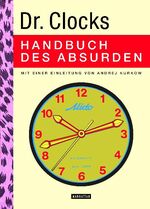 ISBN 9783442546534: Dr. Clocks Handbuch des Absurden - Mit einer Einleitung von Andrej Kurkow