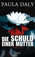 ISBN 9783442547357: Die Schuld einer Mutter