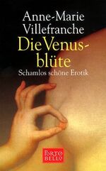 Die Venusblüte - schamlos schöne Erotik