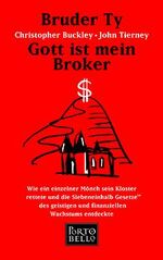 ISBN 9783442553266: Gott ist mein Broker. Wie ein einzelner Mönch sein Kloster rettete und die Siebeneinhalb Gesetze des geistigen und finanziellen Wachstums entdeckte.