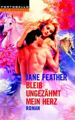 ISBN 9783442553839: Bleib ungezähmt, mein Herz