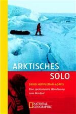 ISBN 9783442711963: Arktisches Solo : eine spektakuläre Wanderung zum Nordpol (w4t)