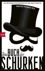 ISBN 9783442716036: Das Buch der Schurken : Die 100 genialsten Bösewichte der Weltliteratur